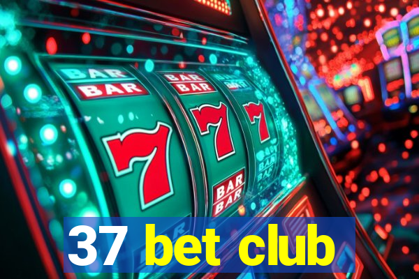 37 bet club